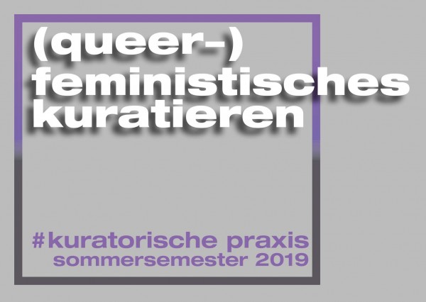 #kuratorischepraxis: (Queer-)feministisches Kuratieren